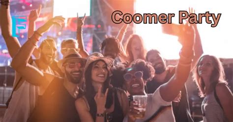 party coomer|Coomer Party: Exploring the Concept, Culture, and Impact